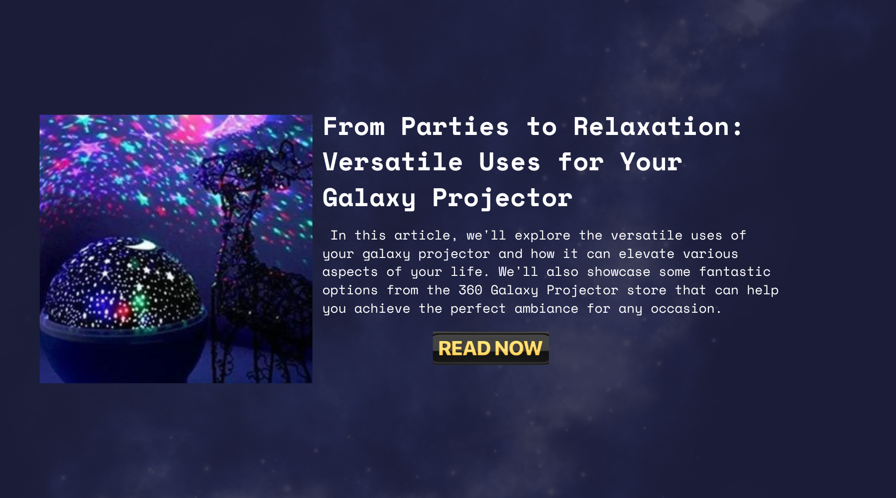 From Parties to Relaxation: Versatile Uses for Your Galaxy Projector